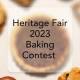 All New Heritage Fair 2023 Baking Contest